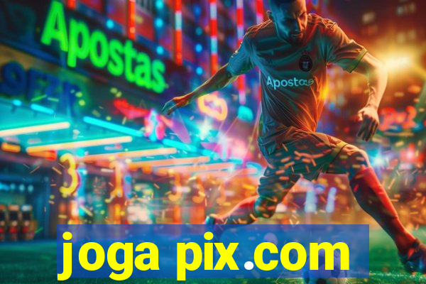 joga pix.com